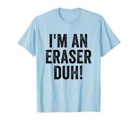 I'm an Eraser Duh Halloween Party Costume T-Shirt