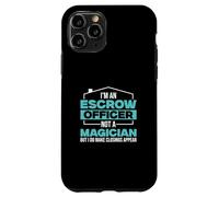 I'm An Escrow Officer Not A Magician Funny Settlement Agents Case for iPhone 11 Pro