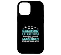 I'm An Escrow Officer Not A Magician Funny Settlement Agents Case for iPhone 12 Pro Max