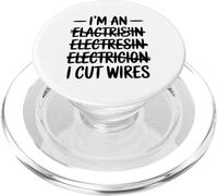 I'm An I Cut Wires Funny Electrician Electrical Engineer PopSockets PopGrip for MagSafe