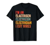 I'm an I Cut Wires Funny Electrician Lineman T-Shirt