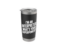 I'm an Interpreter What's Your Superpower Stainless Steel Insulated Tumbler