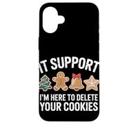 Im An IT Im Here To Delete Your Cookies Christmas Case for iPhone 16 Plus