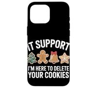 Im An IT Im Here To Delete Your Cookies Christmas Case for iPhone 16 Pro Max
