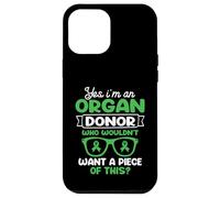 I'm an Organ Donor. Who wouldn't want a piece of this? Case for iPhone 12 Pro Max