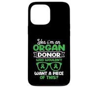 I'm an Organ Donor. Who wouldn't want a piece of this? Case for iPhone 13 Pro Max