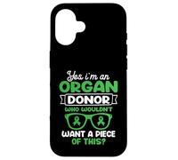 I'm an Organ Donor. Who wouldn't want a piece of this? Case for iPhone 16