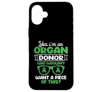I'm an Organ Donor. Who wouldn't want a piece of this? Case for iPhone 16 Plus