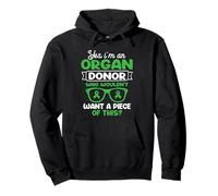 I'm an Organ Donor. Who wouldn't want a piece of this? Pullover Hoodie