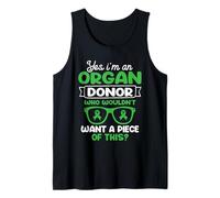 I'm an Organ Donor. Who wouldn't want a piece of this? Tank Top