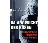 Im Angesicht des Bosen: Ungewohnliche Fallberichte eines Profilers, Pete PB.