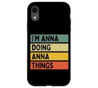 I'm Anna Doing Anna Things Funny Personalized Quote Case for iPhone XR