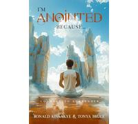 I'm Anointed Because...: Courage to Surrender