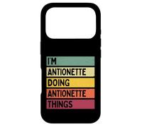 I'm Antionette Doing Antionette Things Funny Custom Name Case for iPhone 17 Pro