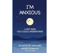 I'm Anxious, I just wish you could understand.: 30 days of healing - Healing journal #2