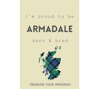 I'm Armadale Born & Bred: - A Must Have, Stylish Inexpensive Gift For Those Proud To Be Born In Armadale