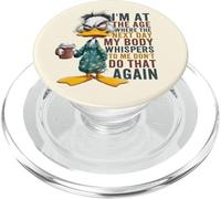 I'M At Age Where Next Day My Body Whispers, Funny Duck Aging PopSockets PopGrip for MagSafe