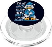I'M At Age Where Next Day My Body Whispers, Funny Duck Aging PopSockets PopGrip for MagSafe