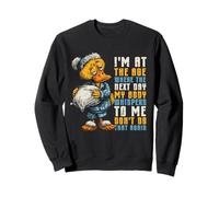 I'M At Age Where Next Day My Body Whispers, Funny Duck Aging Sweatshirt