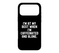 im at my best when im caffeinated and alone Funny Case for iPhone 17 Pro Max