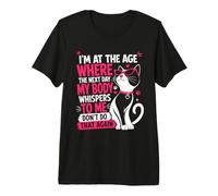 Im At The Age Where My Body Whispers Cat Premium T-Shirt