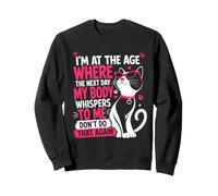 Im At The Age Where My Body Whispers Cat Sweatshirt