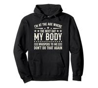I'm at The Age Where The Next Day My Body Whispers Retro Pullover Hoodie