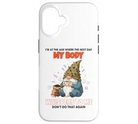 I'm at the age where the next day my body whispers to me Case for iPhone 16