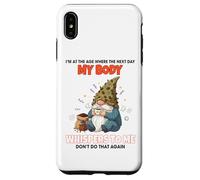I'm at the age where the next day my body whispers to me Case for iPhone XS Max
