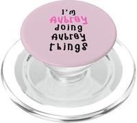 I'm Aubrey doing Aubrey things. Cute personalized slogan for PopSockets PopGrip for MagSafe
