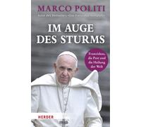 Im Auge Des Sturms: Franziskus, Die Pest Und Die Heilung Der Welt by Marco Polit