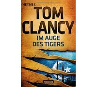 Im Auge des Tigers: Thriller, Schunemann, Clancy 9783453436831 Free Shipping.