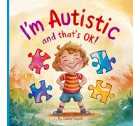 I'm Autistic and That's OK!: A Rhyming Autism Book for Kids That Celebrates Neurodiversity, Confidence, and Self-Acceptance