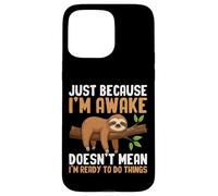 I'm Awake But Not Ready To Do Things Funny Lazy Sloth Case for iPhone 15 Pro Max