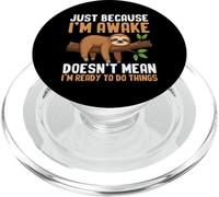 I'm Awake But Not Ready To Do Things Funny Lazy Sloth PopSockets PopGrip for MagSafe