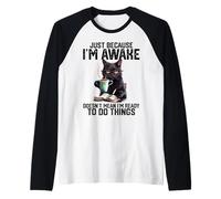 I'm Awake Doens't Mean I'm Ready to Do Things | Cat Humor Raglan Baseball Tee