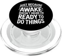 I'm Awake Not Ready Sarcastic Quote PopSockets PopGrip for MagSafe