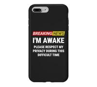I'm Awake Please Respect My Privacy Breaking News Funny Case for iPhone 7 Plus/8 Plus