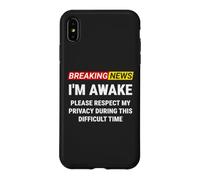 I'm Awake Please Respect My Privacy Breaking News Funny Case for iPhone XS Max