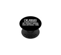 I'm Awake Please Respect My Privacy Difficult Time Funny Pun PopSockets Adhesive PopGrip