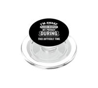 I'm Awake Please Respect My Privacy During Difficult Time PopSockets PopGrip for MagSafe