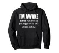 I'm Awake Please Respect My Privacy Funny Sarcastic Ironic Pullover Hoodie