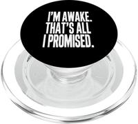 I'm Awake That's All I Promised Funny Saying PopSockets PopGrip for MagSafe