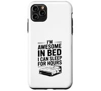 I'm Awesome in Bed Sleep for Hours Funny Humor Case for iPhone 11 Pro Max