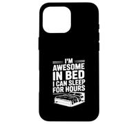 I'm Awesome in Bed Sleep for Hours Funny Humor Case for iPhone 16 Pro Max