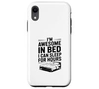 I'm Awesome in Bed Sleep for Hours Funny Humor Case for iPhone XR
