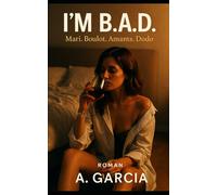 I'M B.A.D.: Mari. Boulot. Amants. Dodo.