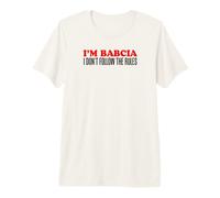 I'm Babcia I Don't Follow The Rules Grandmother Premium T-Shirt