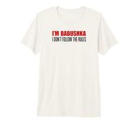 I'm Babushka I Don't Follow The Rules Grandmother Premium T-Shirt
