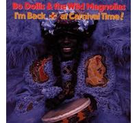 I'm Back . . . at Carnival Time by Bo Dollis & the Wild Magnolias